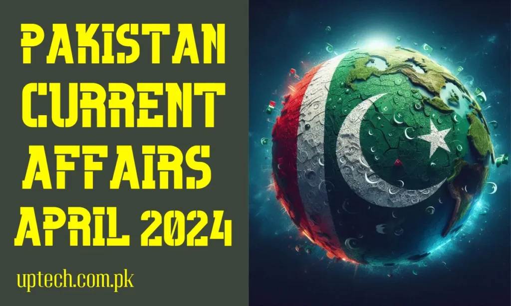 pakistan-current-affairs-april-2024